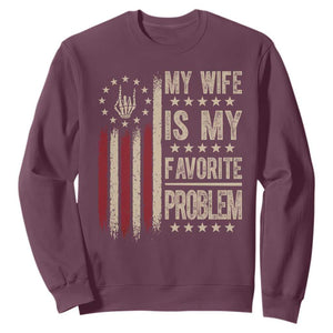 Funny My Wife Is My Favorite Problem Sweatshirt American Flag Husband Marriage Gift