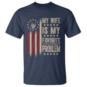 Funny My Wife Is My Favorite Problem T Shirt American Flag Husband Marriage Gift