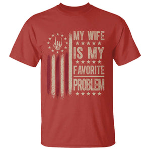 Funny My Wife Is My Favorite Problem T Shirt American Flag Husband Marriage Gift