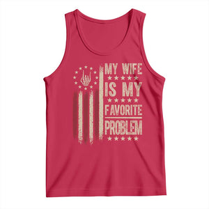 Funny My Wife Is My Favorite Problem Tank Top American Flag Husband Marriage Gift