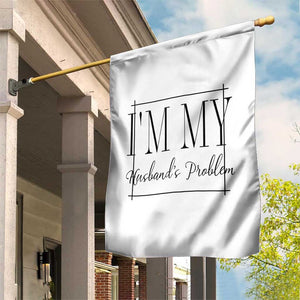 Funny Im My Husbands Problem Wife Garden Flag Marriage Couple Gift