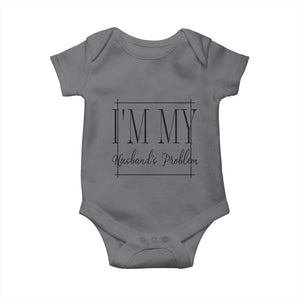 Funny Im My Husbands Problem Wife Baby Onesie Marriage Couple Gift