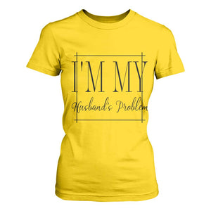 Funny Im My Husbands Problem Wife T Shirt For Women Marriage Couple Gift