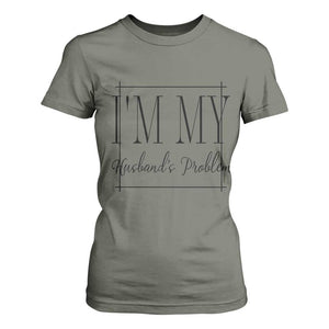 Funny Im My Husbands Problem Wife T Shirt For Women Marriage Couple Gift
