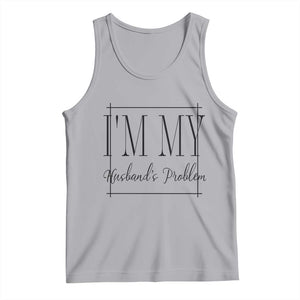 Funny Im My Husbands Problem Wife Tank Top Marriage Couple Gift