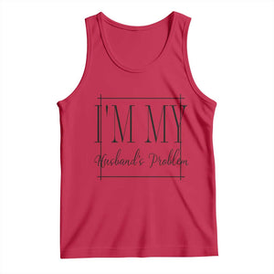 Funny Im My Husbands Problem Wife Tank Top Marriage Couple Gift
