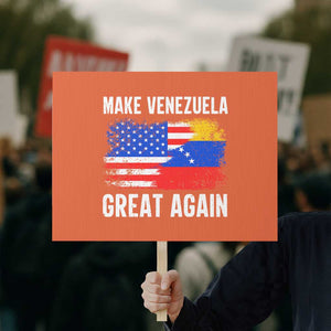Make Venezuela Great Again Protest Sign Political Gift TS12 Horizontal 18" × 24" Orange Print Your Wear
