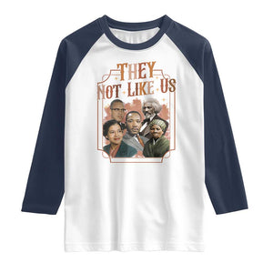 They Not Like Us Raglan Shirt African American History Leaders TS12 White Navy Print Your Wear