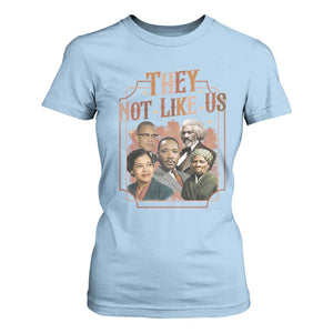 They Not Like Us T Shirt For Women African American History Leaders TS12 Light Blue Print Your Wear