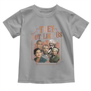 They Not Like Us Toddler T Shirt African American History Leaders TS12 Sport Gray Print Your Wear