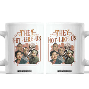 They Not Like Us Coffee Mug African American History Leaders TS12 White Print Your Wear