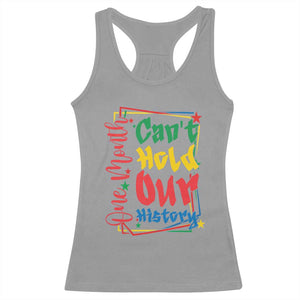 One Month Cannot Hold Our History Racerback Tank Top Black History Gift TS12 Sport Gray Print Your Wear