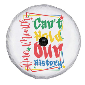 One Month Cannot Hold Our History Spare Tire Cover Black History Gift TS12 Print Your Wear
