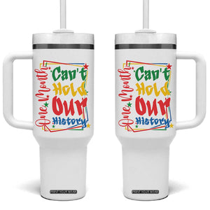 One Month Cannot Hold Our History Tumbler With Handle Black History Gift TS12 One Size: 40 oz White Print Your Wear