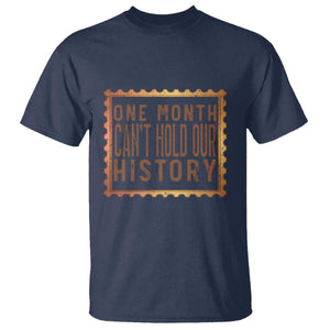 One Month Cannot Hold Our History T Shirt African American Gift TS12 Navy Print Your Wear