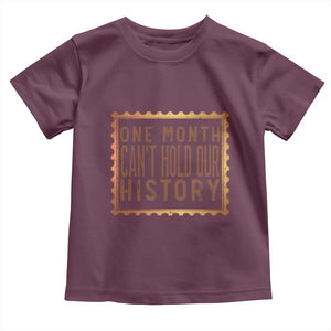 One Month Cannot Hold Our History Toddler T Shirt African American Gift TS12 Maroon Print Your Wear