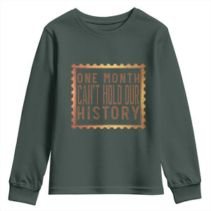 One Month Cannot Hold Our History Youth Sweatshirt African American Gift TS12 Dark Forest Green Print Your Wear