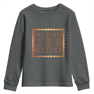 One Month Cannot Hold Our History Youth Sweatshirt African American Gift TS12 Dark Heather Print Your Wear