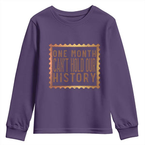One Month Cannot Hold Our History Youth Sweatshirt African American Gift TS12 Purple Print Your Wear