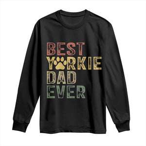 Best Yorkie Dad Ever Long Sleeve Shirt Retro Vintage Yorkshire Terrier Gift TS12 Black Print Your Wear