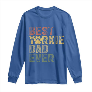 Best Yorkie Dad Ever Long Sleeve Shirt Retro Vintage Yorkshire Terrier Gift TS12 Royal Blue Print Your Wear