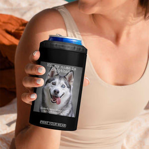Funny Siberian Husky Meme 4 in 1 Can Cooler Tumbler My Name Is Stop That TS12 Print Your Wear
