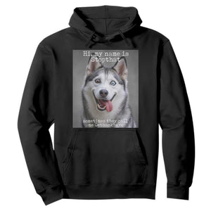 Funny Siberian Husky Meme Hoodie My Name Is Stop That TS12 Black Print Your Wear