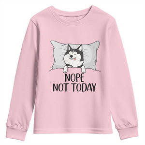 Lazy Siberian Husky Meme Youth Sweatshirt Nope Not Today TS12 Light Pink Print Your Wear