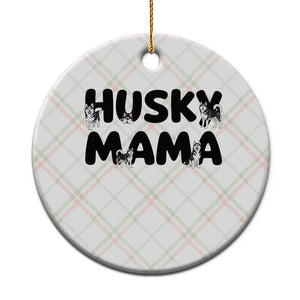 Proud Husky Mama Ceramic Ornament Siberian Husky Mothers Day Gift TS12 1pc Christmas Plaid Print Your Wear