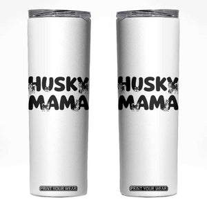 Proud Husky Mama Skinny Tumbler Siberian Husky Mothers Day Gift TS12 White Print Your Wear