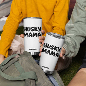 Proud Husky Mama Tumbler Cup Siberian Husky Mothers Day Gift TS12 Print Your Wear