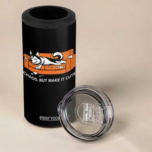 Mischievous Husky Owner Gift 4 in 1 Can Cooler Tumbler Chaos But Make It Cute TS12 Print Your Wear