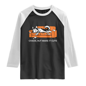 Mischievous Husky Owner Gift Raglan Shirt Chaos But Make It Cute TS12 Black White Print Your Wear