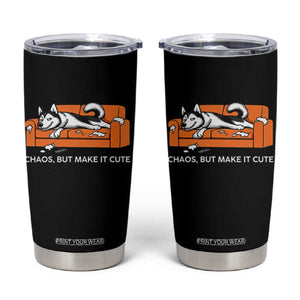 Mischievous Husky Owner Gift Tumbler Cup Chaos But Make It Cute TS12 Black Print Your Wear