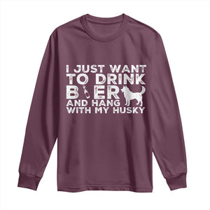 Drink Beer And Hang With My Husky Long Sleeve Shirt Funny Dog Lover TS12 Maroon Print Your Wear