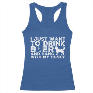 Drink Beer And Hang With My Husky Racerback Tank Top Funny Dog Lover TS12 Royal Blue Print Your Wear