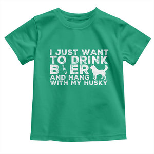 Drink Beer And Hang With My Husky Toddler T Shirt Funny Dog Lover TS12 Irish Green Print Your Wear
