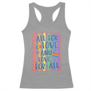 All For Love And Love For All Racerback Tank Top Pride Month LGBT Support TS12 Sport Gray Print Your Wear