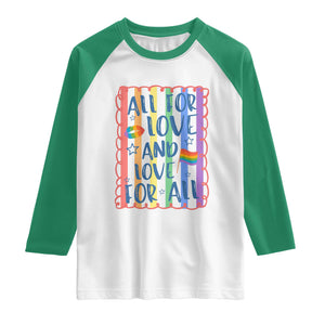 All For Love And Love For All Raglan Shirt Pride Month LGBT Support TS12 White Kelly Green Print Your Wear