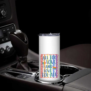 All For Love And Love For All Skinny Tumbler Pride Month LGBT Support TS12 Print Your Wear