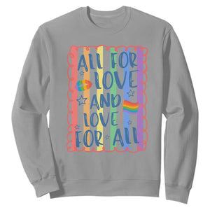 All For Love And Love For All Sweatshirt Pride Month LGBT Support