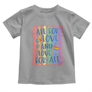 All For Love And Love For All Toddler T Shirt Pride Month LGBT Support TS12 Sport Gray Print Your Wear