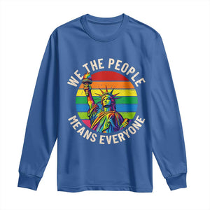 Rainbow Statue Of Liberty LGBTQ Pride Long Sleeve Shirt We The People Means Everyone TS12 Royal Blue Print Your Wear
