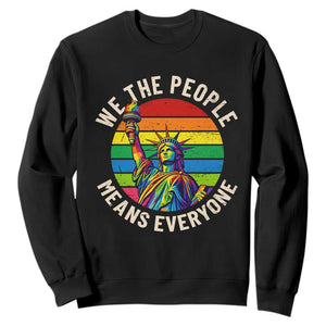 Rainbow Statue Of Liberty LGBTQ Pride Sweatshirt We The People Means Everyone
