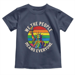 Rainbow Statue Of Liberty LGBTQ Pride Toddler T Shirt We The People Means Everyone TS12 Navy Print Your Wear