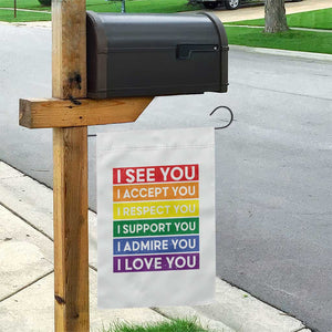 I See Accept Respect Support Admire Love You Garden Flag LGBT Ally Pride Graphic