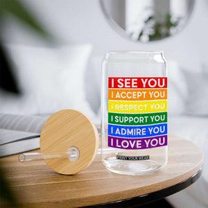 I See Accept Respect Support Admire Love You Glass Can LGBT Ally Pride Graphic
