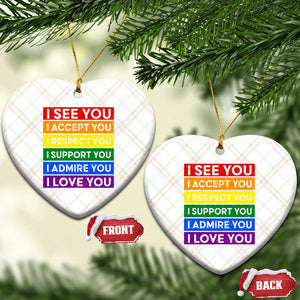 I See Accept Respect Support Admire Love You Ceramic Ornament LGBT Ally Pride Graphic