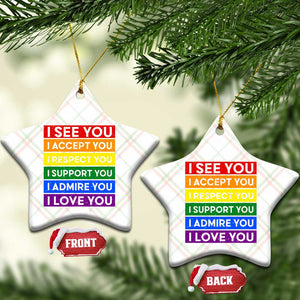 I See Accept Respect Support Admire Love You Ceramic Ornament LGBT Ally Pride Graphic