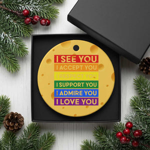 I See Accept Respect Support Admire Love You Ceramic Ornament LGBT Ally Pride Graphic